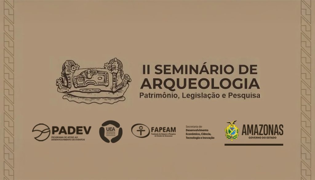 Com apoio do Governo do Amazonas, Parintins sediará 2º Seminário de Arqueologia