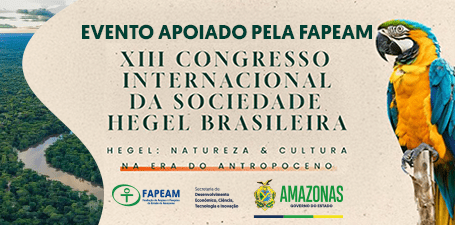 Apoiado pelo Governo do Amazonas, Manaus recebe pela primeira vez o Congresso Internacional da Sociedade Hegel Brasileira